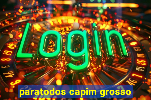 paratodos capim grosso